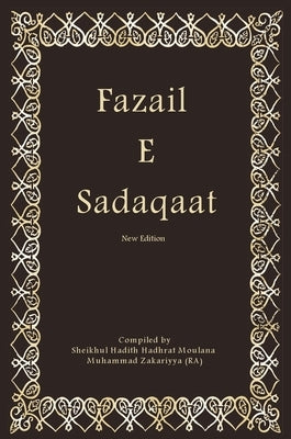 Fazail E Sadaqaat by Muhammad Zakariyya (Ra), Hadhrat Moulana