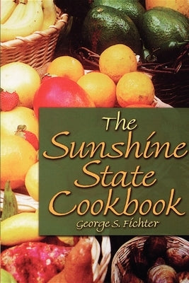 The Sunshine State Cookbook by Fichter, George S.