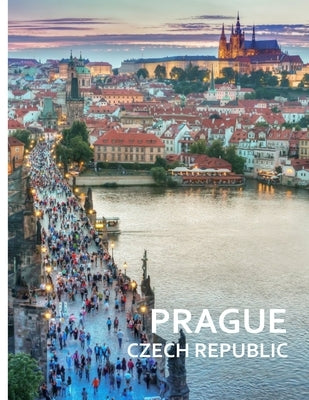 PRAGUE Czech Republic: A Captivating Coffee Table Book with Photographic Depiction of Locations (Picture Book), Europe traveling by Davis, Alan