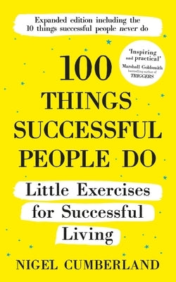 100 Things Successful People Do, Expanded Edition by Cumberland, Nigel