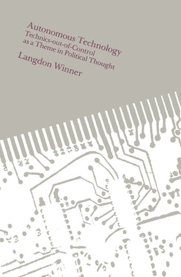 Autonomous Technology by Winner, Langdon