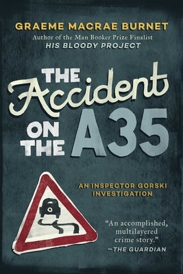 The Accident on the A35: An Inspector Gorski Investigation by Burnet, Graeme MacRae