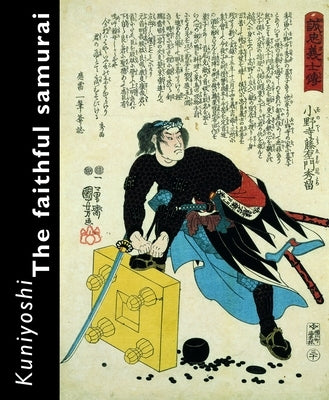 Kuniyoshi. the Faithful Samurai by Weinberg, David R.