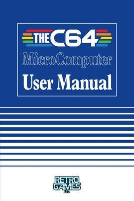 THEC64 MicroComputer User Manual by Retro Games Ltd