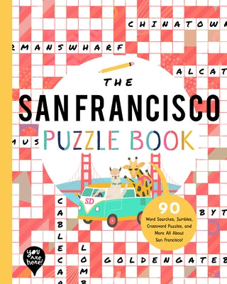 The San Francisco Puzzle Book: 90 Word Searches, Jumbles, Crossword Puzzles, and More All about San Francisco, California! by Bushel & Peck Books