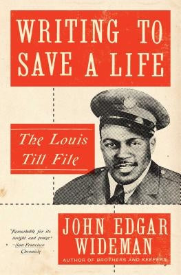 Writing to Save a Life: The Louis Till File by Wideman, John Edgar