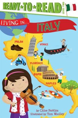 Living in . . . Italy: Ready-To-Read Level 2 by Perkins, Chloe