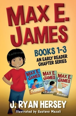 Max E. James: Books 1-3 An Early Reader Chapter Series by Mazali, Gustavo