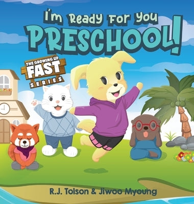 I'm Ready For You Preschool! (The Growing Up Fast Series) by Tolson, R. J.