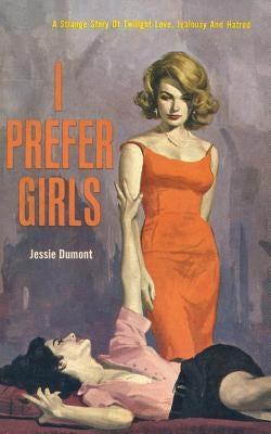 I Prefer Girls by Dumont, Jessie