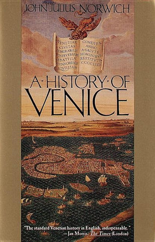 A History of Venice by Norwich, John Julius