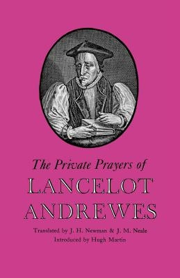 The Private Prayers of Lancelot Andrewes by Andrewes, Lancelot