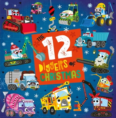 The 12 Diggers of Christmas by Hainsby, Christie