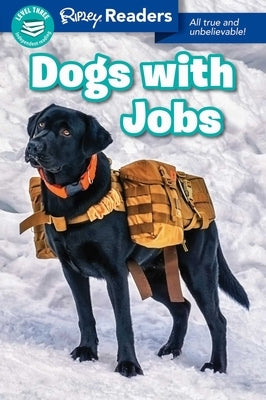 Ripley Readers: Dogs with Jobs by Believe It or Not!, Ripley's