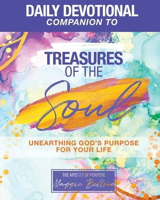 THE PURPOSE DEVOTIONAL - Biblical Illustrations of Those Who Lived in God's Purpose by Bellevue, Maggie