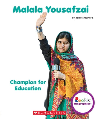 Malala Yousafzai: Champion for Education (Rookie Biographies) by Shepherd, Jodie