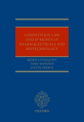 Competition Law and IP Rights in Pharmaceuticals and Biotechnology by Lundqvist, Bjorn