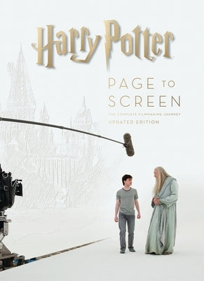 Harry Potter Page to Screen: Updated Edition: The Complete Filmmaking Journey by McCabe, Bob