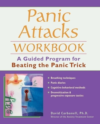 Panic Attacks Workbook: A Guided Program for Beating the Panic Trick by Carbonell, David