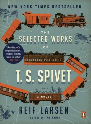 The Selected Works of T. S. Spivet by Larsen, Reif