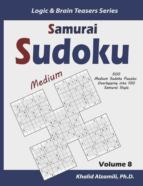 Samurai Sudoku: 500 Medium Sudoku Puzzles Overlapping into 100 Samurai Style by Alzamili, Khalid