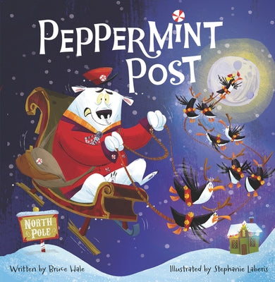 Peppermint Post: A Christmas Holiday Book for Kids by Hale, Bruce
