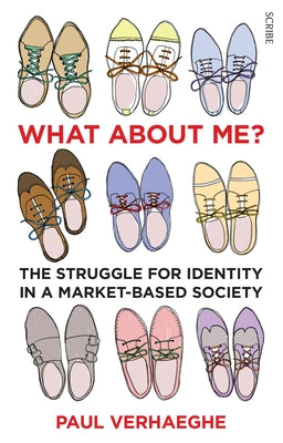 What about Me?: The Struggle for Identity in a Market-Based Society by Verhaeghe, Paul