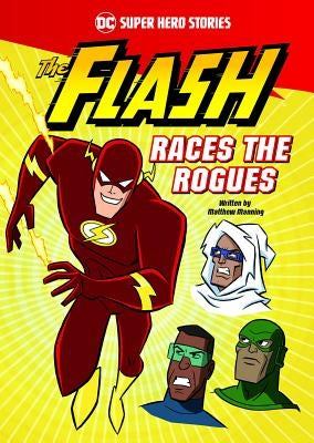 The Flash Races the Rogues by Manning, Matthew K.