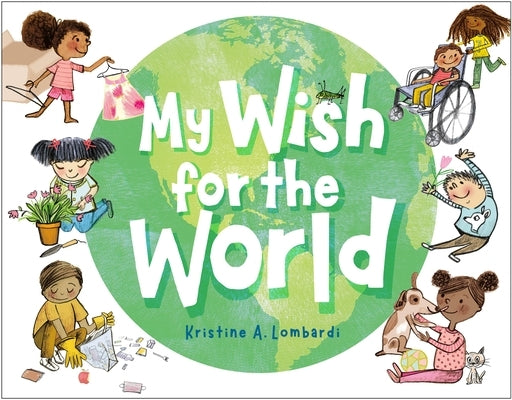 My Wish for the World by Lombardi, Kristine