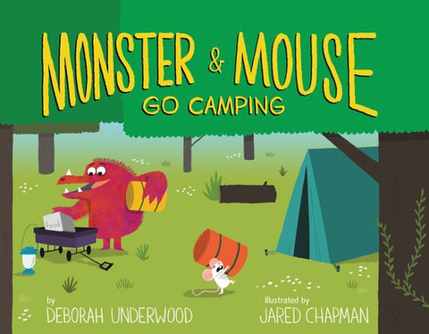 Monster and Mouse Go Camping by Underwood, Deborah