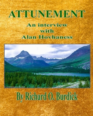 Attunement: An interview with Alan Hovhaness by Burdick, Richard O.