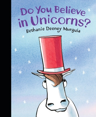 Do You Believe in Unicorns? by Murguia, Bethanie Deeney
