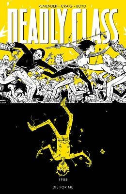 Deadly Class, Volume 4: Die for Me by Remender, Rick