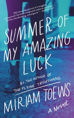 Summer of My Amazing Luck by Toews, Miriam