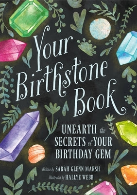 Your Birthstone Book: Unearth the Secrets of Your Birthday Gem by Marsh, Sarah Glenn