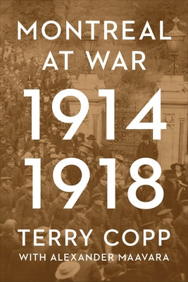 Montreal at War, 1914-1918 by Copp, Terry