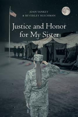 Justice and Honor for My Sister: The Story of Margie Grey by Yankey, Joan