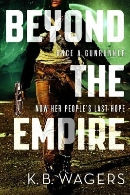 Beyond the Empire by Wagers, K. B.