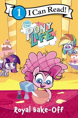 My Little Pony: Pony Life: Royal Bake-Off by Hasbro
