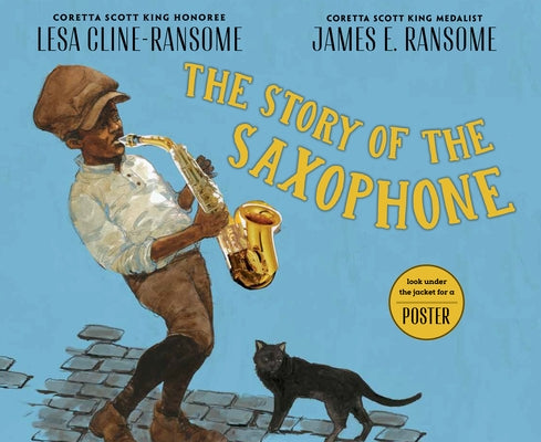 The Story of the Saxophone by Cline-Ransome, Lesa