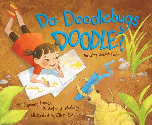 Do Doodlebugs Doodle?: Amazing Insect Facts by Demas, Corinne