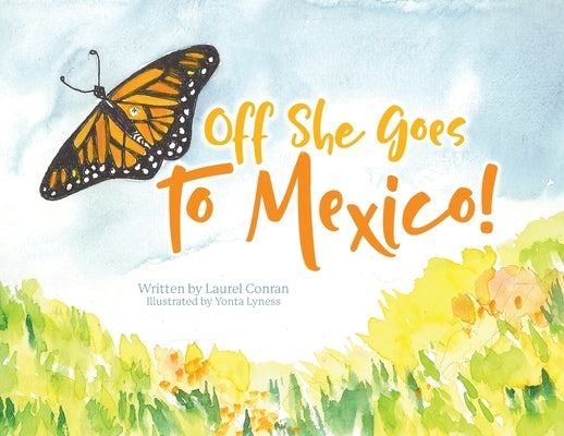 Off She Goes to Mexico! by Conran, Laurel