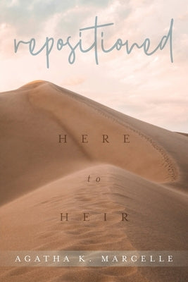 Repositioned: Here to Heir by Marcelle, Agatha K.