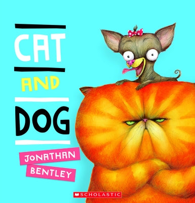 Cat and Dog by Bentley, Jonathan