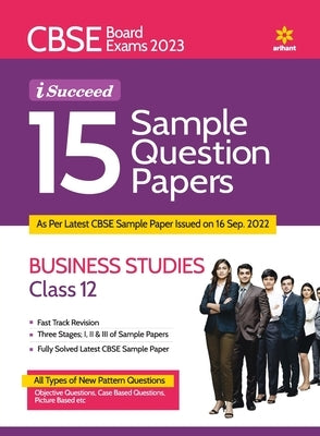 CBSE Board Exams 2023 I-Succeed 15 Sample Question Papers BUSINESS STUDIES for Class 12th by Goel, Sakshi