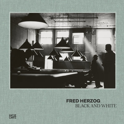 Fred Herzog: Black and White by Herzog, Fred
