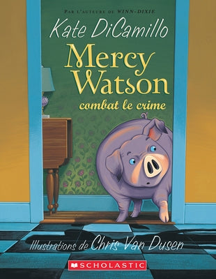 Mercy Watson Combat Le Crime by DiCamillo, Kate