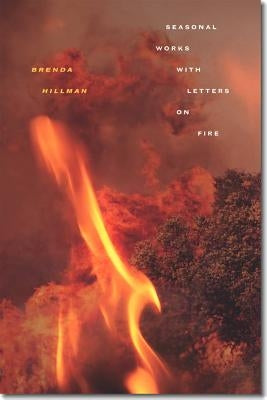 Seasonal Works with Letters on Fire by Hillman, Brenda