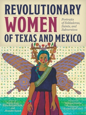 Revolutionary Women of Texas and Mexico by Sosa, Kathy