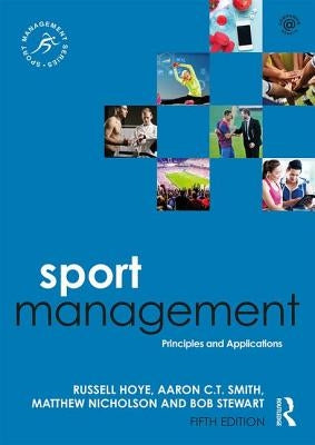 Sport Management: Principles and Applications by Hoye, Russell